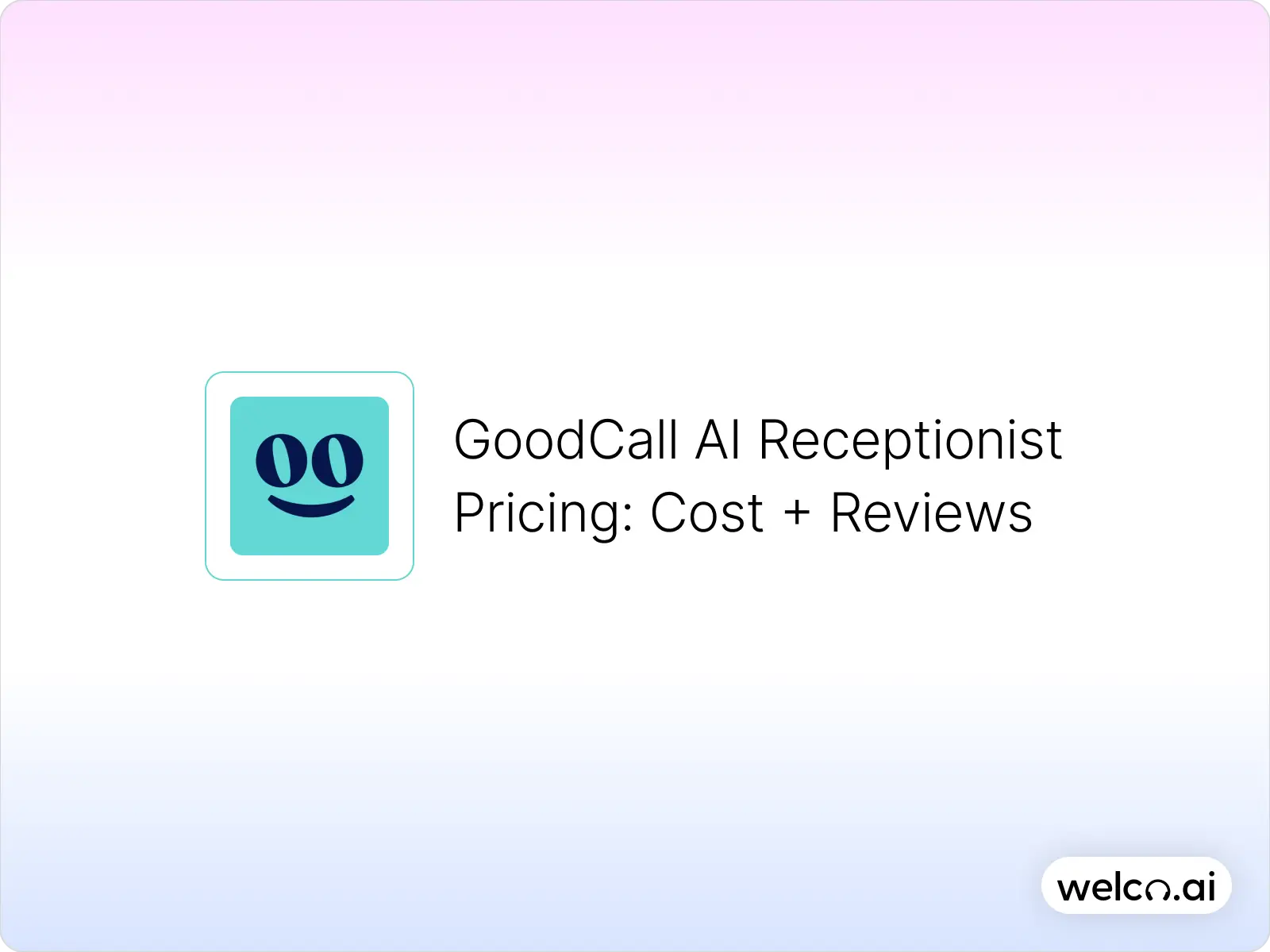 GoodCall AI Receptionist Pricing_ Cost + Reviews