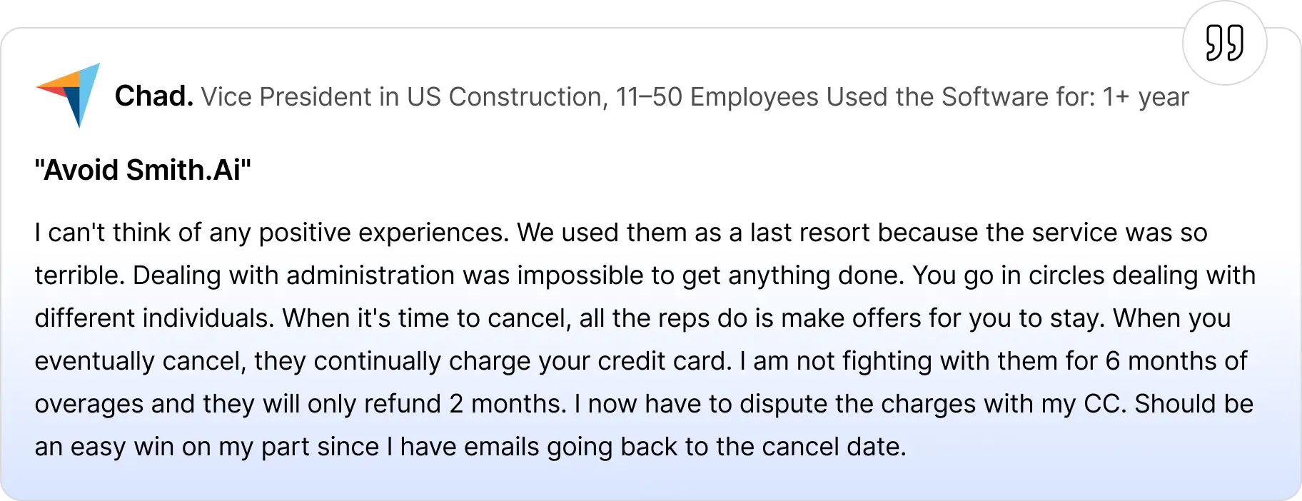 Review card showing Chad, a vice president in a US construction company, strongly criticizing Smith.ai for poor service, administrative issues, repeated billing after cancellation, and difficulty resolving overcharges.