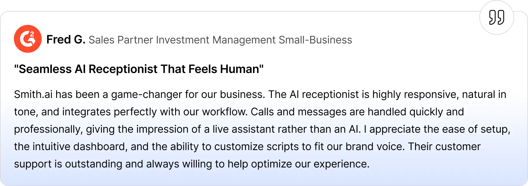 G2 review card showing Fred G., a sales partner from a small business, praising Smith.ai’s AI receptionist for being highly responsive, natural-sounding, easy to set up, and well-integrated into their workflow.