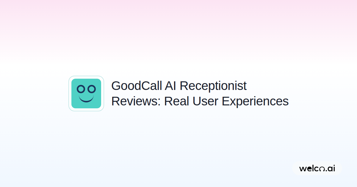 GoodCall-AI-Receptionist-Reviews-Real-User-Experiences